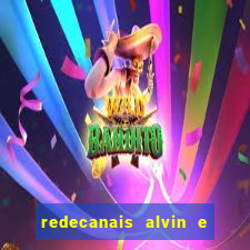 redecanais alvin e os esquilos